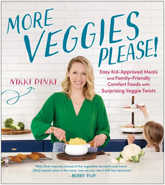 More Veggies Please!: Easy Kid-Approved Meals and Family-Friendly Comfort Foods with Surprising Veggie Twists - Paperback