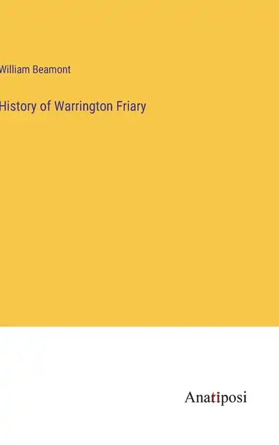 History of Warrington Friary - Hardcover