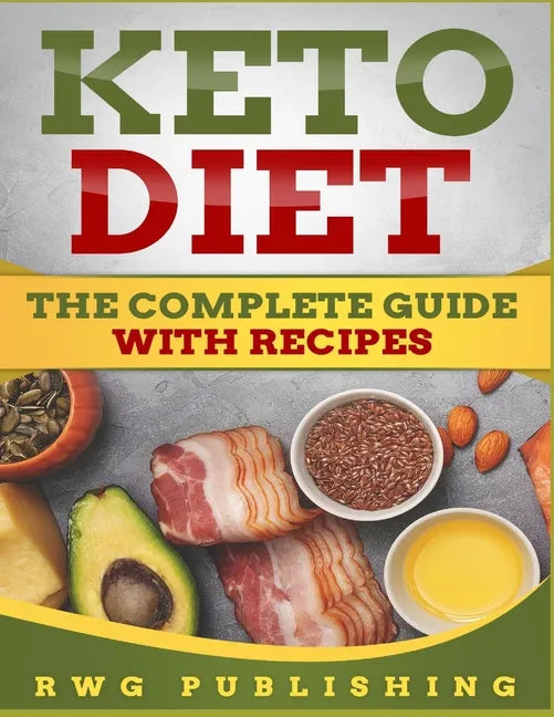 Keto Diet: The Complete Guide with Recipes - Paperback