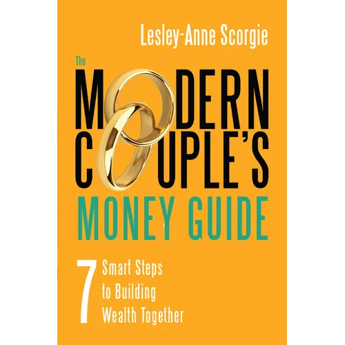 The Modern Couple's Money Guide: 7 Smart Steps to Building Wealth Together - Paperback