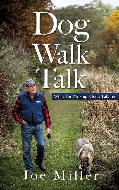 Dog Walk Talk: While I'm Walking, God's Talking - Hardcover