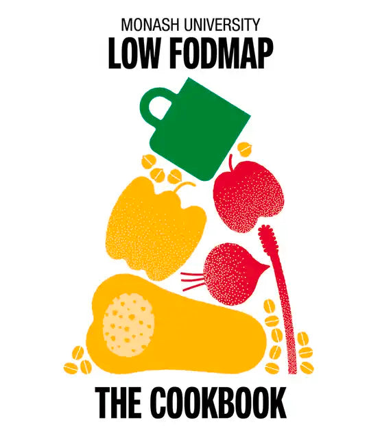Monash University Low Fodmap: The Cookbook - Hardcover