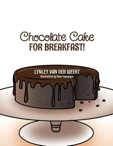 Chocolate Cake for Breakfast! - Paperback