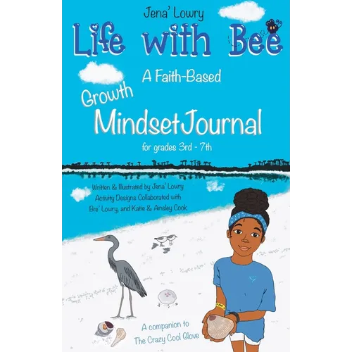 Life with Bee: A Faith-Based Growth Mindset Journal for Grades 3rd - 7th - Paperback