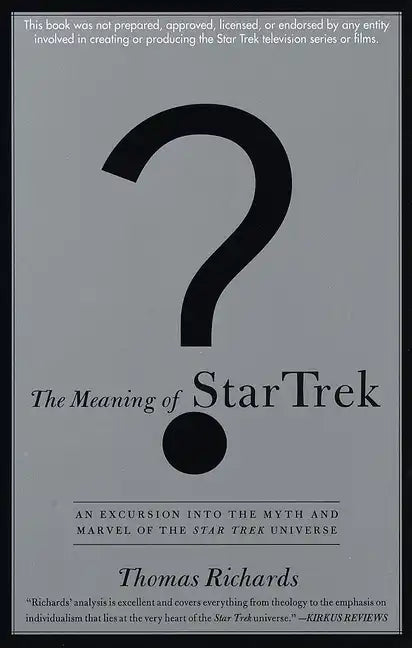 The Meaning of Star Trek: An Excursion Into the Myth and Marvel of the Star Trek Universe - Paperback
