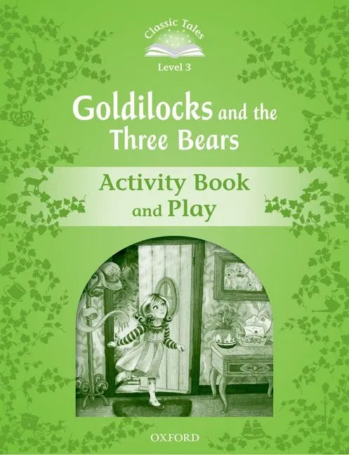 Classic Tales: Level 3: Goldilocks and the Three Bears Activity Book & Play - Paperback