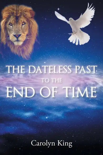 The Dateless Past to the End of Time - Paperback