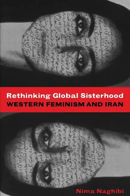 Rethinking Global Sisterhood: Western Feminism and Iran - Paperback