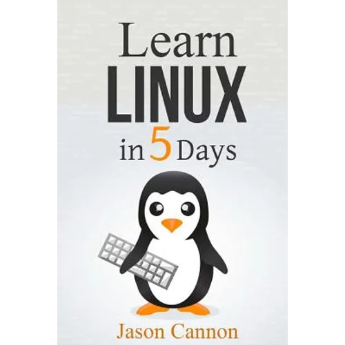 Learn Linux in 5 Days - Paperback