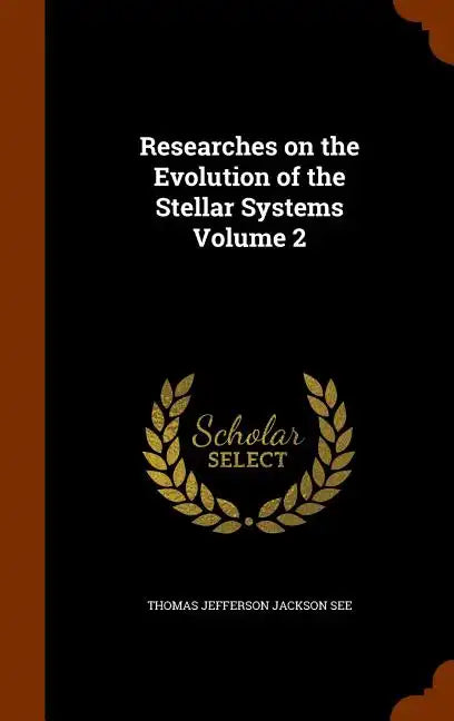 Researches on the Evolution of the Stellar Systems Volume 2 - Hardcover
