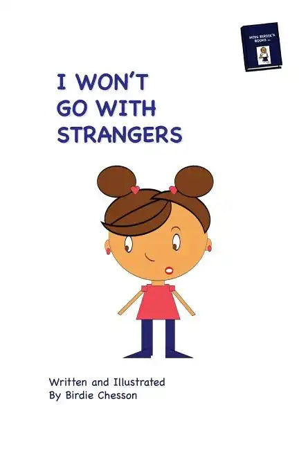 I Won't Go With Strangers: PLUS: Why Do they Pick On Me - Paperback