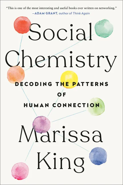 Social Chemistry: Decoding the Patterns of Human Connection - Paperback