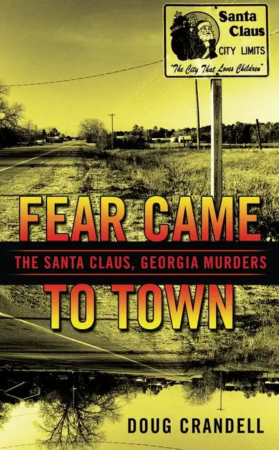 Fear Came to Town: The Santa Claus, Georgia, Murders - Paperback