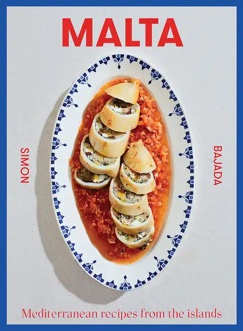 Malta: Mediterranean Recipes from the Islands - Hardcover