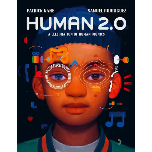 Human 2.0: A Celebration of Human Bionics - Paperback