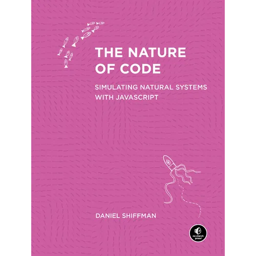 The Nature of Code: Simulating Natural Systems with JavaScript - Paperback