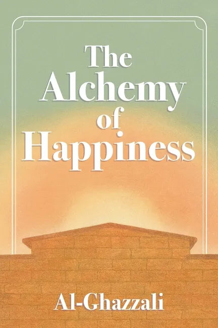 The Alchemy of Happiness - Paperback