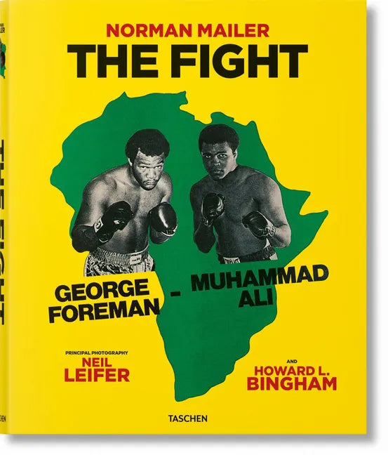Norman Mailer. Neil Leifer. Howard L. Bingham. the Fight - Hardcover