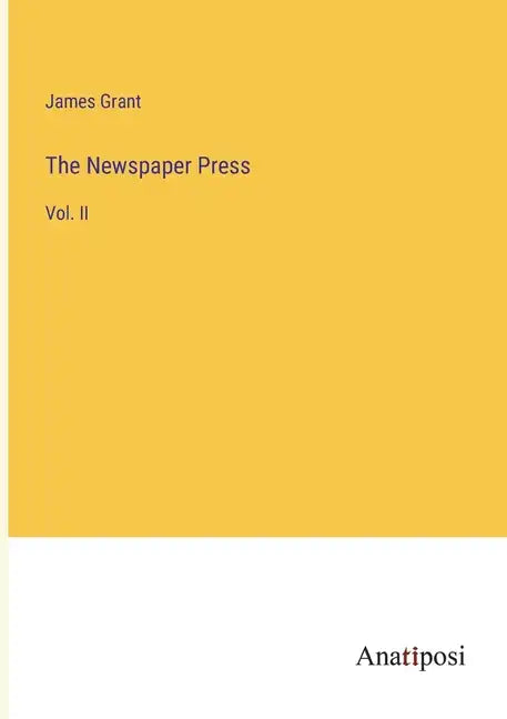 The Newspaper Press: Vol. II - Paperback