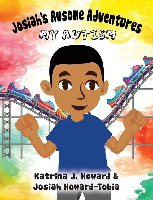 Josiah's Ausome Adventures: My Autism - Hardcover