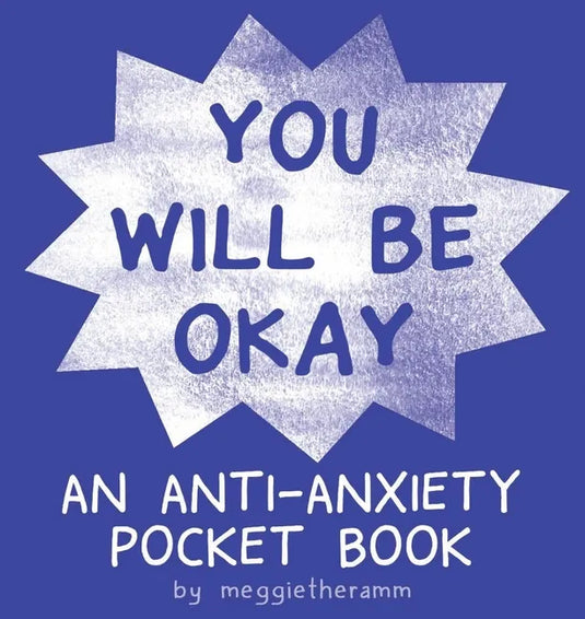 You Will Be Ok: An Anti-Anxiety Pocket Book - Paperback