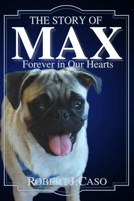 The Story of Max: Forever in Our Hearts - Paperback