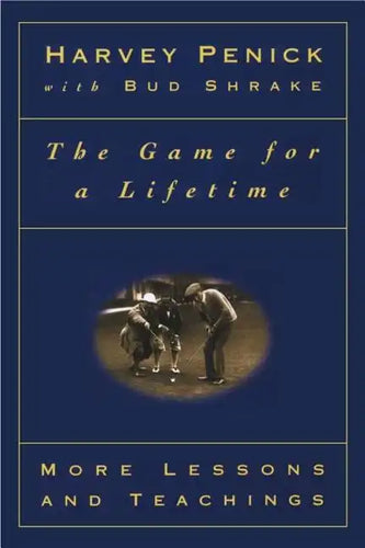 The Game for a Lifetime: More Lessons and Teachings - Paperback