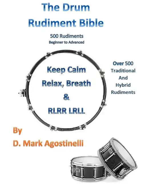 The Drum Rudiment Bible: 500 Rudiments Beginner to Advanced - Paperback