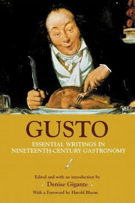 Gusto: Essential Writings in Nineteenth-Century Gastronomy - Paperback