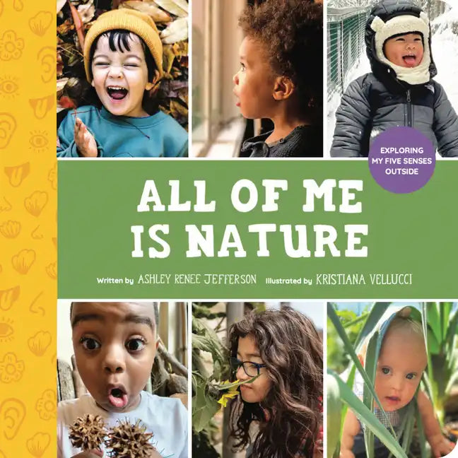All of Me Is Nature: Exploring My Five Senses Outside - Hardcover