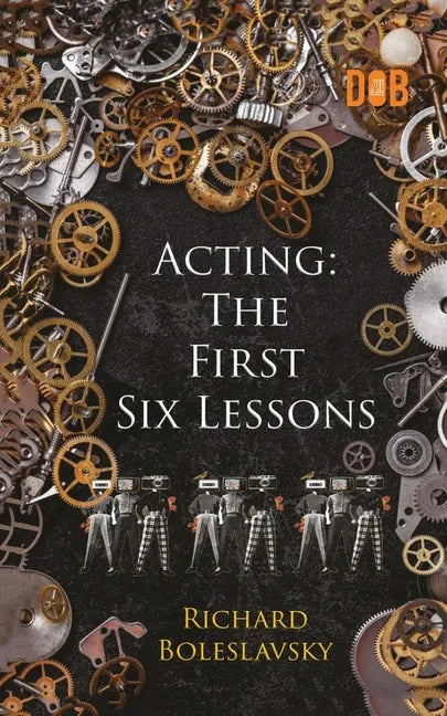 Acting: The First Six Lessons - Paperback