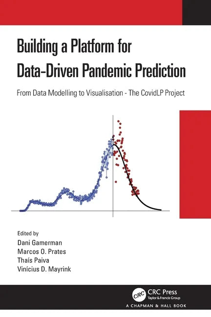 Building a Platform for Data-Driven Pandemic Prediction: From Data Modelling to Visualisation - The Covidlp Project - Paperback