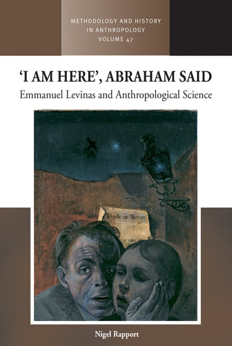 'I Am Here', Abraham Said: Emmanuel Levinas and Anthropological Science - Hardcover