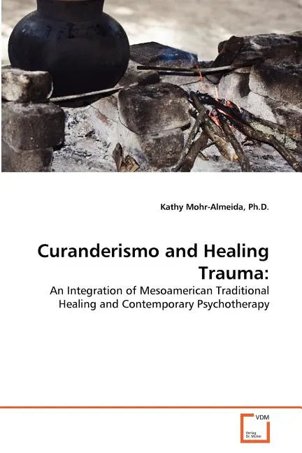 Curanderismo and Healing Trauma - Paperback
