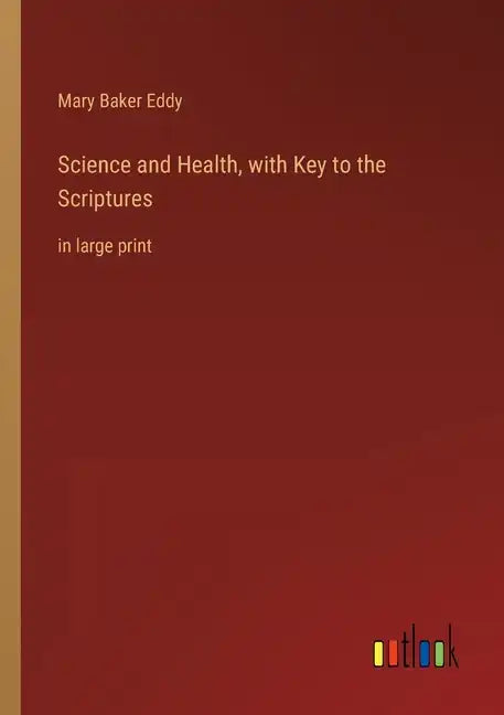 Science and Health, with Key to the Scriptures: in large print - Paperback