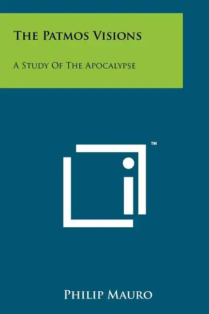 The Patmos Visions: A Study Of The Apocalypse - Paperback