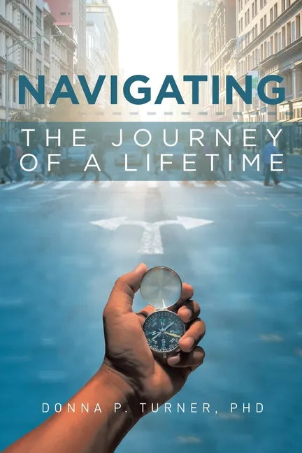Navigating the Journey of a Lifetime - Paperback