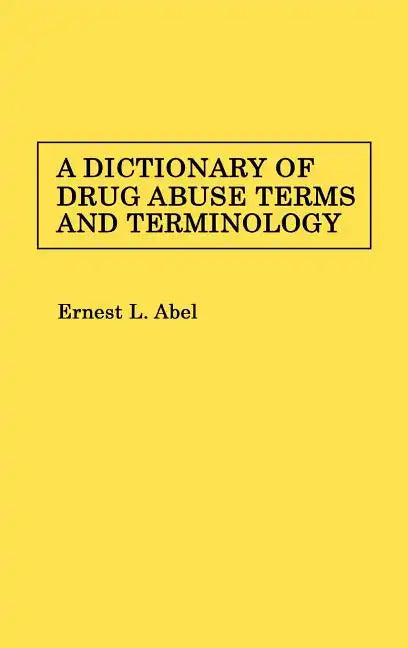 A Dictionary of Drug Abuse Terms and Terminology - Hardcover