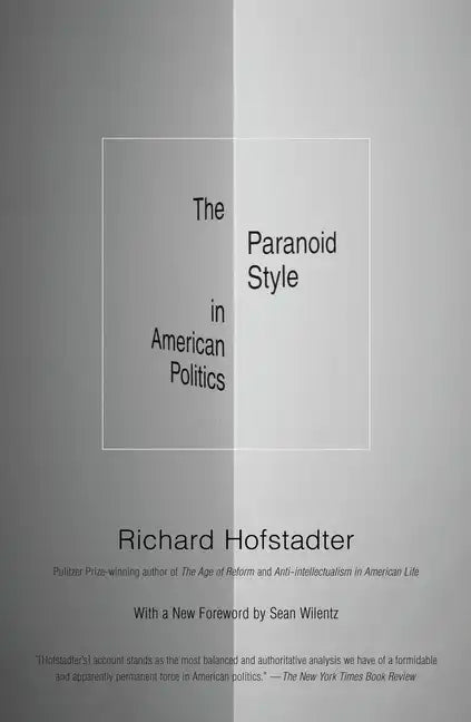 The Paranoid Style in American Politics - Paperback