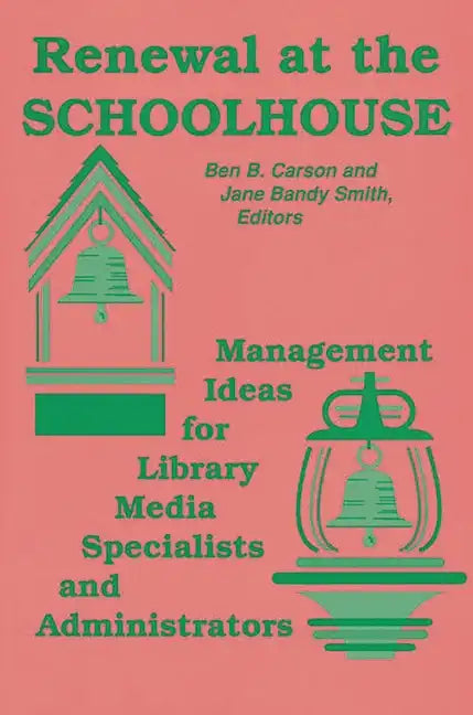 Renewal at the Schoolhouse: : Management Ideas for Library Media Specialists and Administrators - Paperback