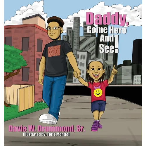 Daddy Come Here and See! - Hardcover