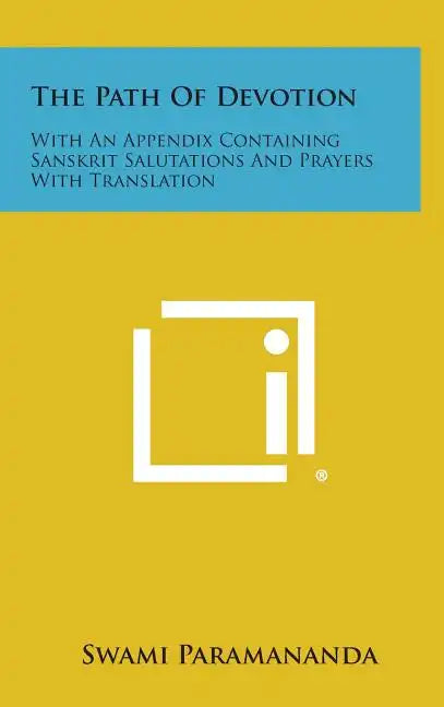 The Path of Devotion: With an Appendix Containing Sanskrit Salutations and Prayers with Translation - Hardcover