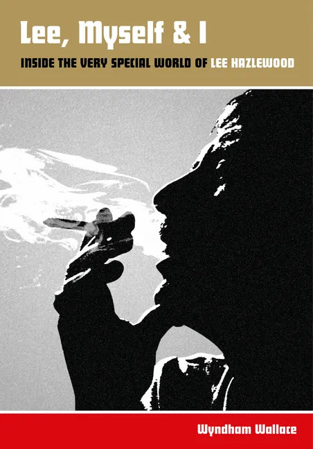 Lee, Myself & I: Inside the Very Special World of Lee Hazlewood - Paperback