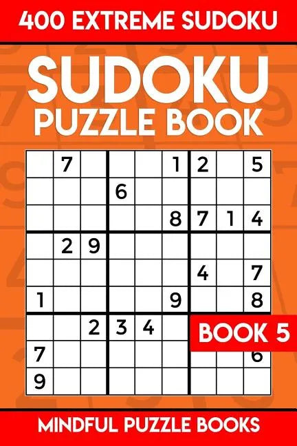 Sudoku Puzzle Book 5: 400 Extreme (Very Hard) Sudoku - Paperback