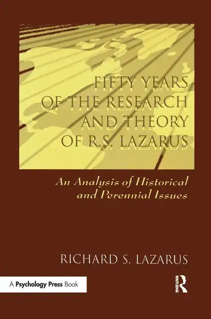 Fifty Years of the Research and Theory of R.S. Lazarus: An Analysis of Historical and Perennial Issues - Paperback