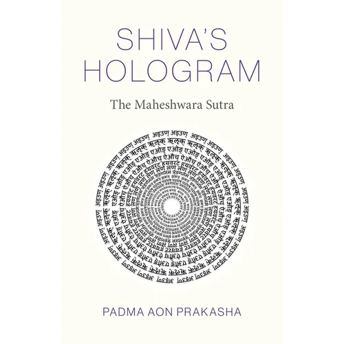 Shiva's Hologram: The Maheshwara Sutra - Paperback