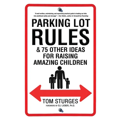 Parking Lot Rules & 75 Other Ideas for Raising Amazing Children - Paperback