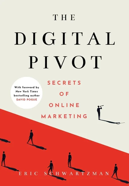 The Digital Pivot: Secrets of Online Marketing - Hardcover
