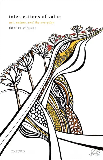 Intersections of Value: Art, Nature, and the Everyday - Hardcover