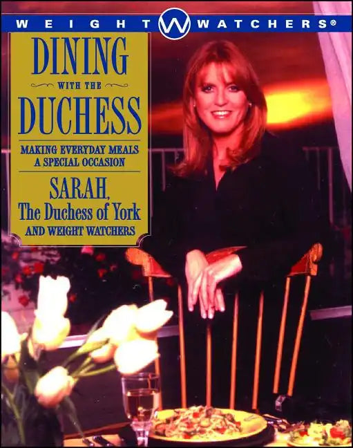 Dining with the Duchess: Making Everyday Meals a Special Occasion - Paperback